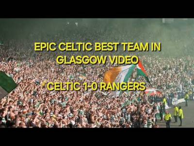 Celtic Best Team in Glasgow / Celtic Fans Celebrate Beating Rangers 1-0 Scottish Cup Final