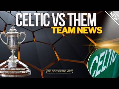 Celtic v Rangers Scottish Cup team news