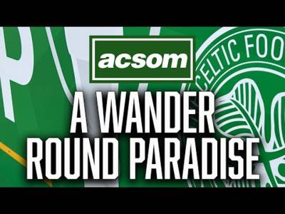 A WANDER ROUND PARADISE with Kevin McDermott / ACSOM / A Celtic State of Mind / Wrapping up a double