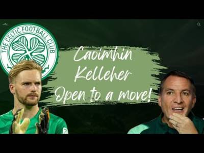 Caoimhin Kelleher Talk’s About His Future! | Celtic One of the Club’s Monitoring His Situation?