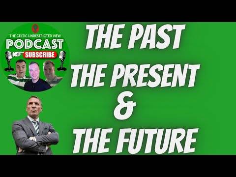 Celtic the Past the Present & Future