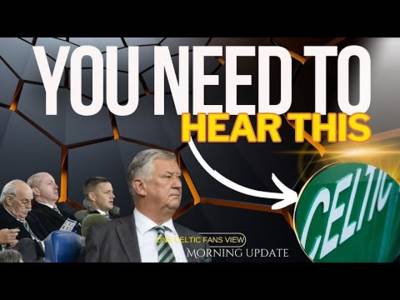 Celtic fans need to hear this