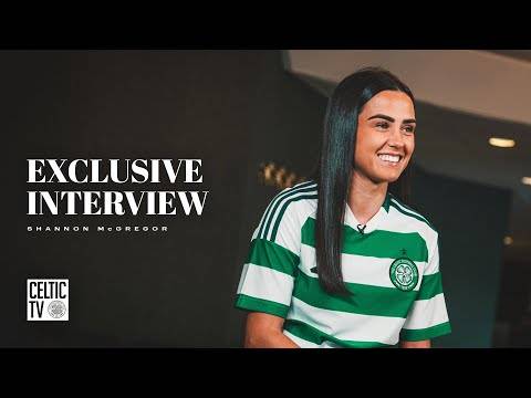 Exclusive Interview | Shannon McGregor signs for Celtic FC Women