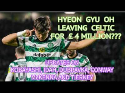 Oh and Kobayashi Leaving Celtic?? Dubravka/Idah/McKenna/Conway Updates