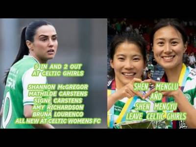 5 IN and 2 OUT At Celtic Ghirls; It’s Goodbye to the 2 Shens