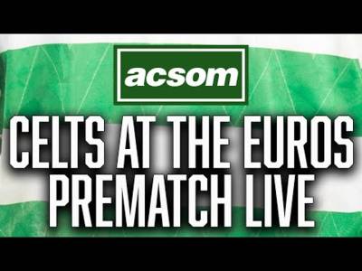 Celts at the Euros // Scotland v Germany Prematch LIVE // A Celtic State of Mind // ACSOM