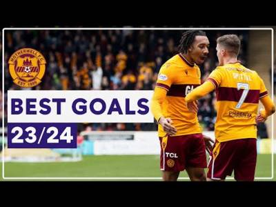 Motherwell’s Best Goals From The 2023/24 Season