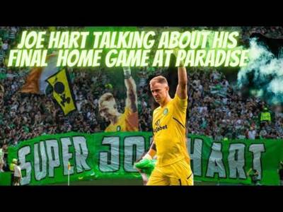 Joe Hart Talking About Playing at Celtic Park for His Final Time and the Green Brigade Banner