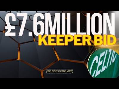 Celtic Transfer News KEEPER TALK