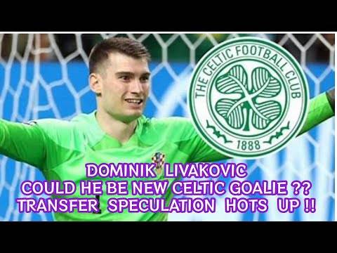 Dominik Livakovic: New Celtic Goalie?? (with highlights video)Transfer Speculation HOTTING UP!)