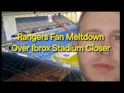 Rangers Fan Meltdown Over Ibrox Stadium Closer