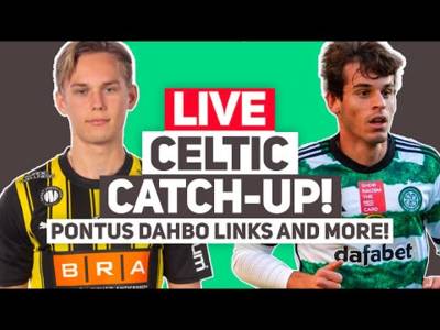Celtic linked with Pontus Dahbo and Bernardo update. | Live Celtic FC &A Stream