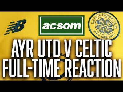 Ayr United v CELTIC // LIVE Full-Time Reaction // A Celtic State of Mind // ACSOM