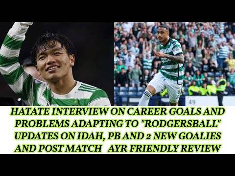 Celtic News Updates: Reo Hatate, Plus 2 Goalies on Celtic Radar, Ayr game, PB and Idah