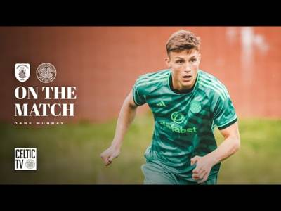 Dane Murray on the match | Queen’s Park 4-6 Celtic | The Bhoys of Summer
