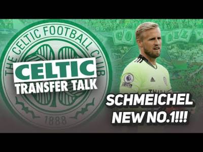 CELTIC SET TO SIGN KASPER SCHMEICHEL AS NEW NUMBER ONE! | Celtic Transfer Talk