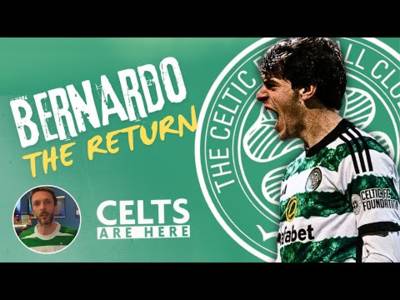 Bernardo Return | Celtic Transfer Window Update & Squad Depth