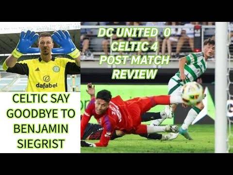 Celtic Beat DC United 4-0(Who did Well??) Plus Updates on Celtic Ins and Outs