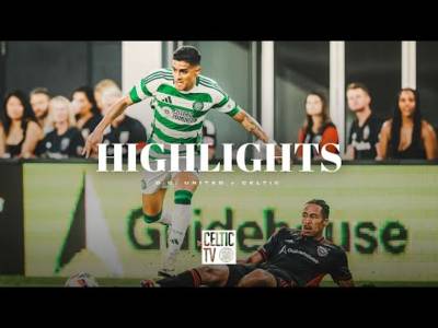 Highlights | D.C. United 0-4 Celtic | Matt O’Riley at the double (20/7/24)