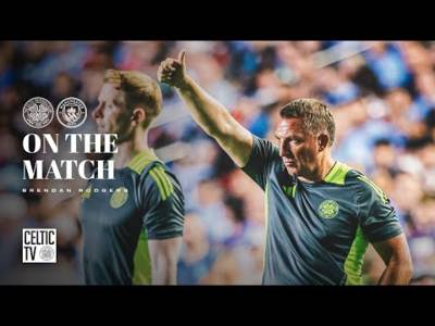 On The Match | Brendan Rodgers | Celtic 4-3 Man City (23/07/24)