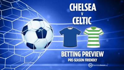 Chelsea vs Celtic betting predictions and tips PLUS free bets for pre-season