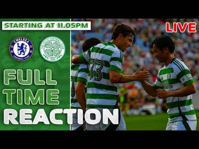 Chelsea v Celtic | LIVE Reaction