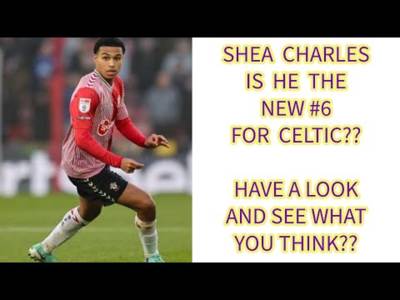 Shea Charles: The New Celtic #6??(highlights video included)