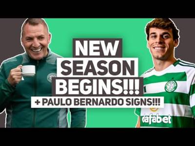 PAULO BERNARDO FINALLY SIGNS! | Owen Beck linked to Celtic again. | AND OPENING DAY PREVIEW!!!