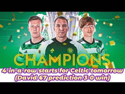 Celtic Start 4-In-A-Row Tomorrow: (includes Celtic 5-0 win in May 2024 video)