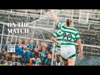 On the Match with Saoirse Noonan | Celtic FC Women v Djurgarden