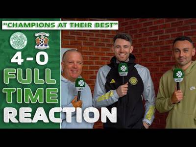 Celtic 4-0 Kilmarnock | ‘The Champions at Their BEST!’ | Full-Time Reaction