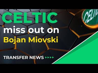 Celtic Miss the boat with Bojan Miovski