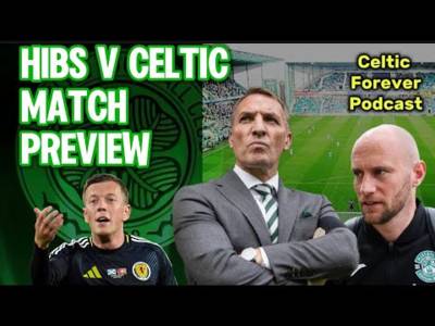 Hibs v Celtic match preview and latest CFC news