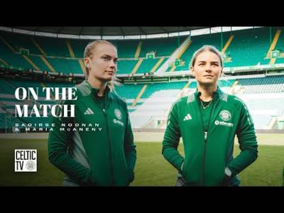 On the Match with Saoirse Noonan & Maria McAneny | Celtic FC Women 9-0 Dundee United
