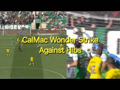 Callum McGregor Wonder Strike Against Hibs / Take A Bow