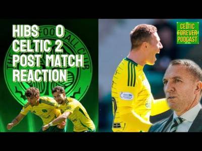 Celtic cruise to comfortable 2-0 win over Hibs / Post Match