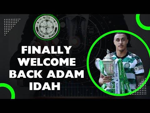 Finally Welcome Back Adam Idah | Celtic Transfer News