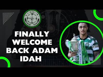 Finally Welcome Back Adam Idah | Celtic Transfer News