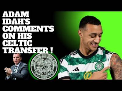 Welcome to Celtic Adam Idah! | His Comments on Joining Celtic