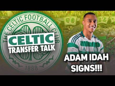 ADAM IDAH SIGNS FOR CELTIC! | Live Celtic Transfer Talk