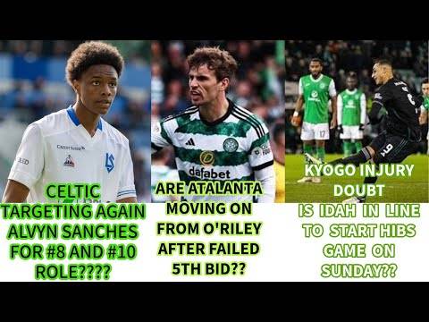 Celtic News: Sanches Being Targeted??(with Sanches highlights) Updates on O’Riley, and Others