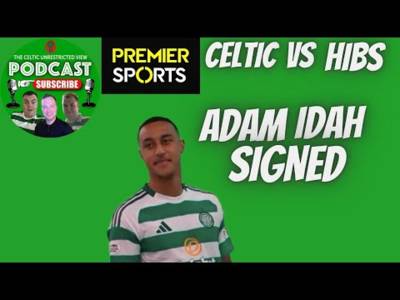 Premier Sports Cup Preview Celtic Vs Hibs / Adam Idah Signs