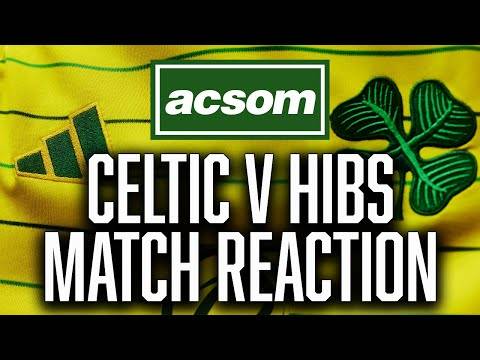 CELTIC v Hibernian // LIVE Full-Time Reaction // A Celtic State of Mind // ACSOM