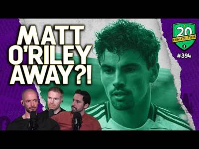 Brighton Bid For Matt O’Riley But Will @CelticFC Replace him? + The Glasgow Derby Ticket Fiasco!