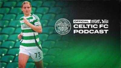 Maria McAneny on the Official Celtic FC Podcast
