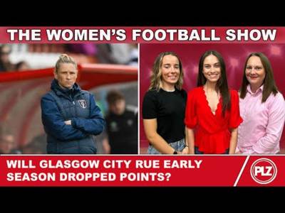 Will Glasgow City rue early season dropped points? | The Women’s Football Show