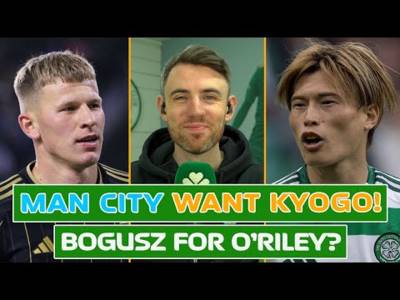 MAN CITY WANT KYOGO?! + BOGUSZ TO REPLACE O’RILEY | Celtic Transfer Update