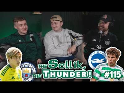 Kyogo to Man City links leaves anxious wait. | The Sellik, The Thunder | #115