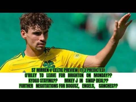 St Mirren v Celtic preview: Plus Updates on O’Riley, Kyogo and Many Others