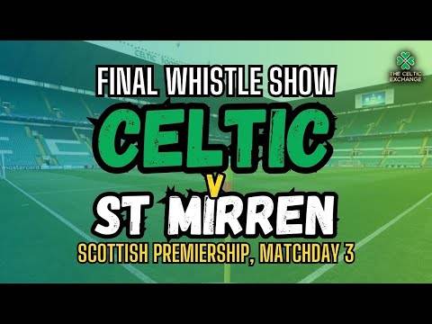 Celtic v St Mirren | Final Whistle Show | Scottish Premiership Matchday #3
